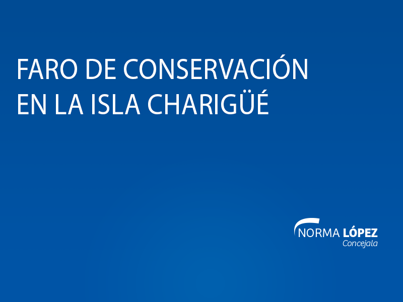 FARO DE CONSERVACIÓN EN LA ISLA CHARIGÜÉ